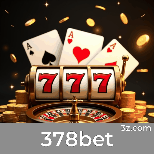 378bet: Seu Portal de Cassino e Apostas Confiável